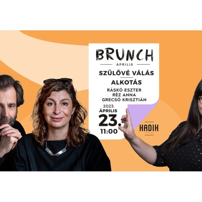 Hadik Brunch - Raskó Eszter, Réz Anna és Grecsó Krisztián