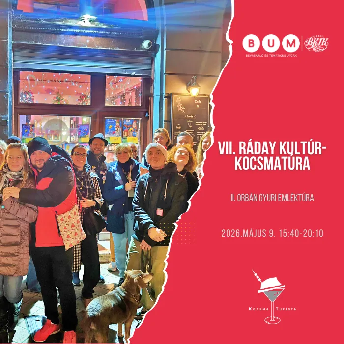 VIl. Ráday kultúr-kocsmatúra avagy II. Orbán Gyuri emléktúra