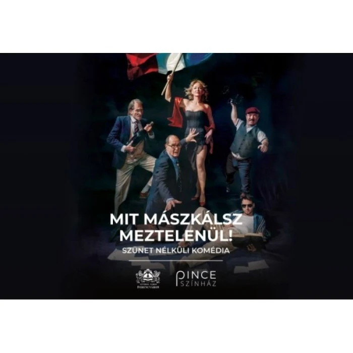 Mit mászkálsz meztelenül! - bemutató