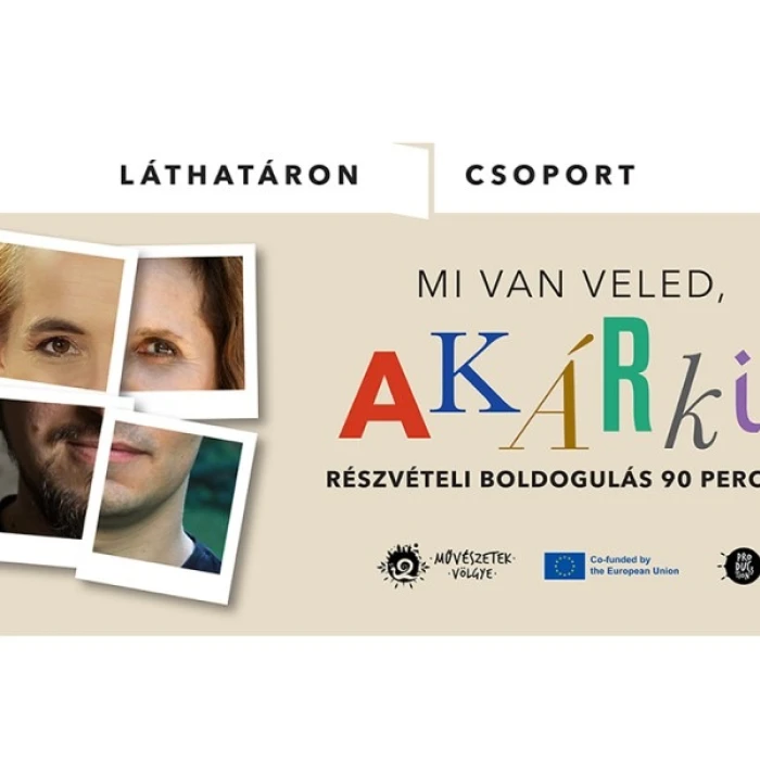 Mi van veled, Akárki? - részvételi boldogulás BEMUTATÓ
