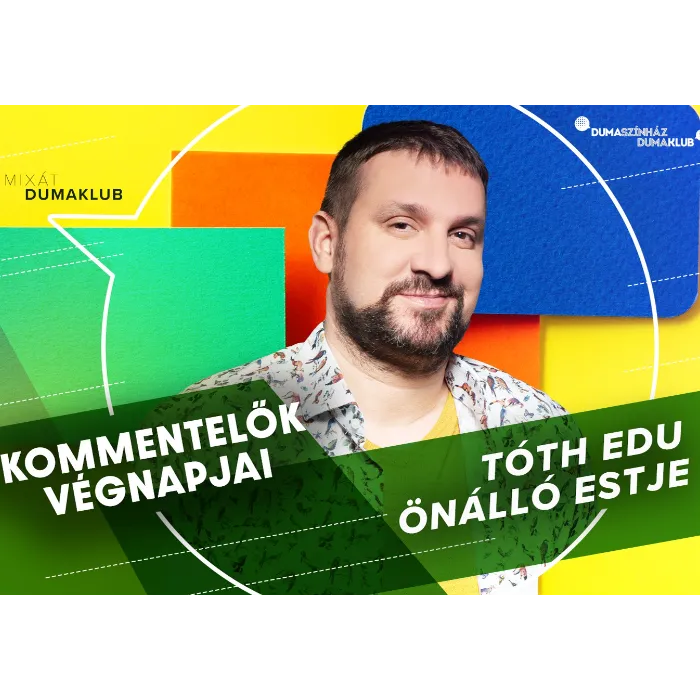 Kommentelők végnapjai - Tóth Edu önálló estje a Mixátban, vendég: Noé Bex és Bödőcs Tibor