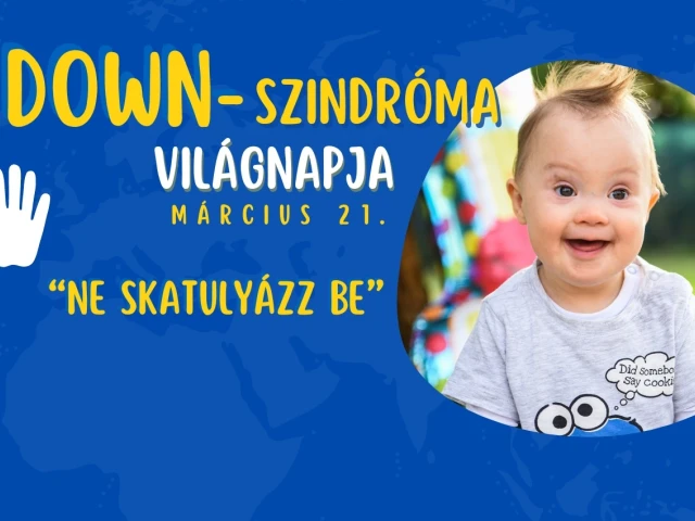 Március 21 – „Ne skatulyázz be!”  - beszámoló a Down Világnapról