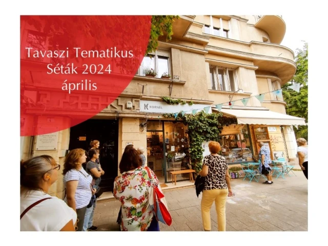 Folytatódnak a Tavaszi Tematikus Séták  2024 - április